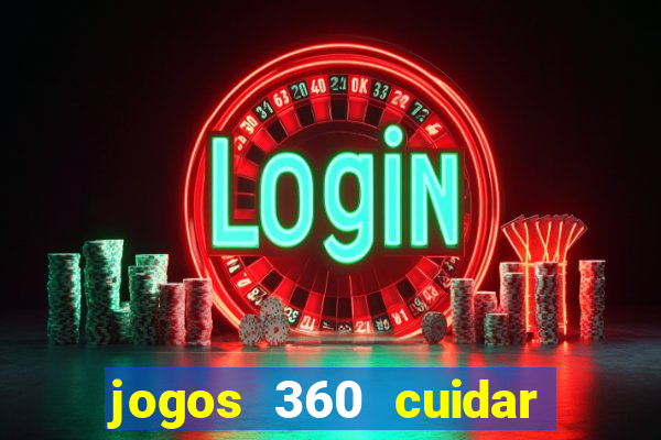 jogos 360 cuidar de bebe